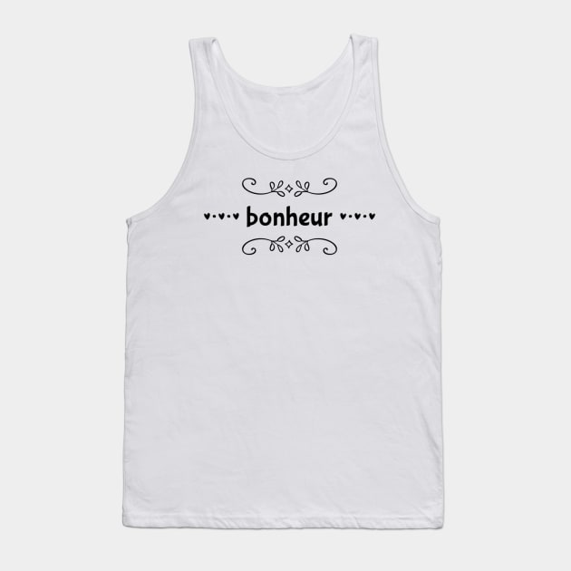 bonheur = happiness Tank Top by hsf